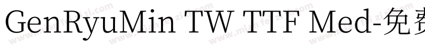 GenRyuMin TW TTF Med字体转换